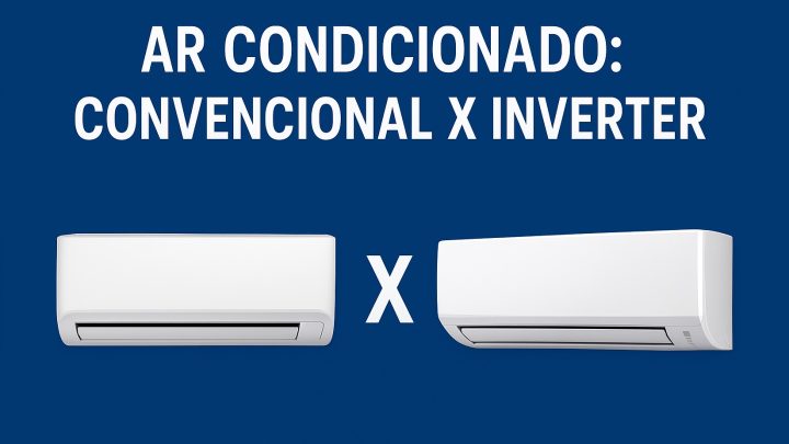Ar-Condicionado Inverter x Convencional: Qual é melhor?