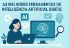As Melhores Ferramentas de Inteligência Artificial Grátis IA gratuita